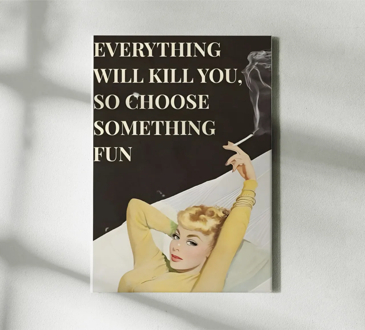 'Everything will kill you, so choose something fun' tela con Cornice a cassetta da Type & Tape