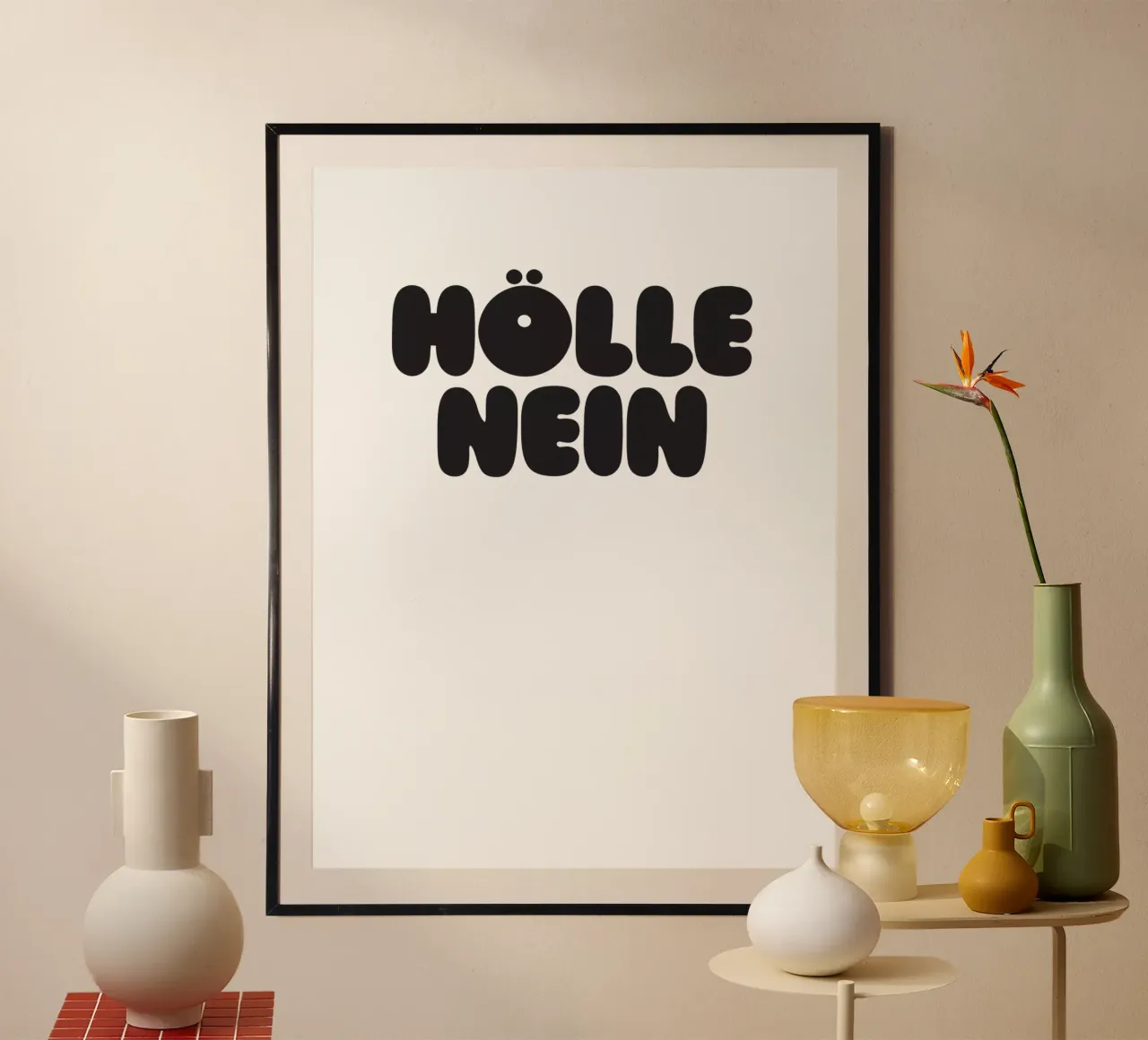 Hölle Nein poster con telaio in plastica da Verplanungsagentur
