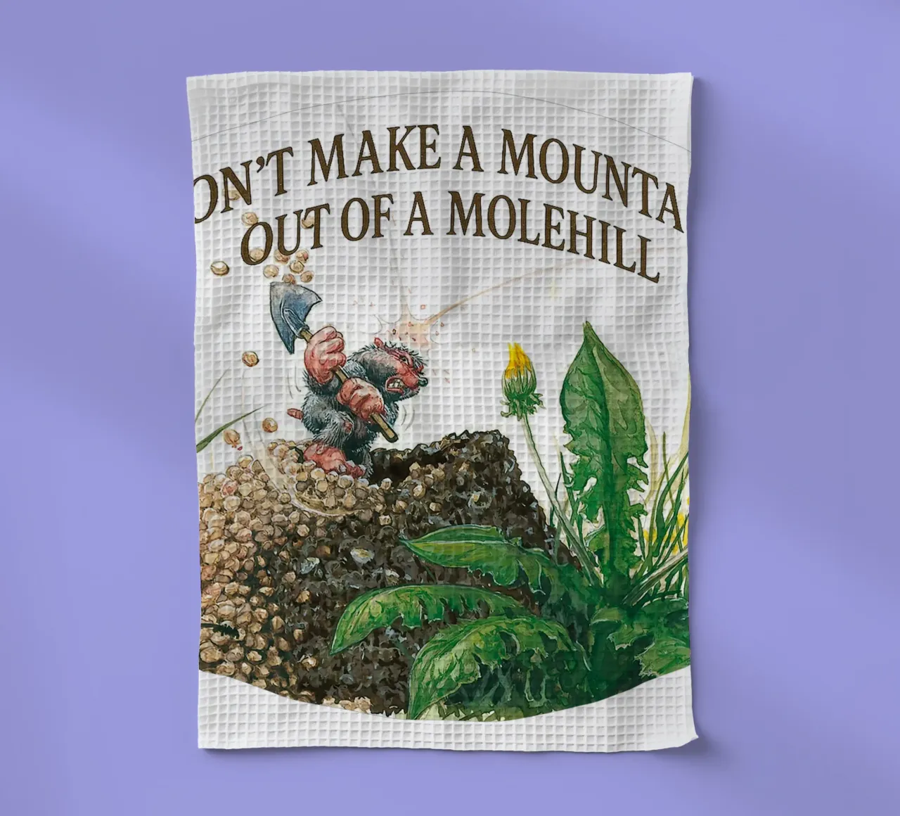DON´T MAKE A MOUNTAIN OUT OF A MOLEHILL canovaccio da cucina da Vintage Van Gogh