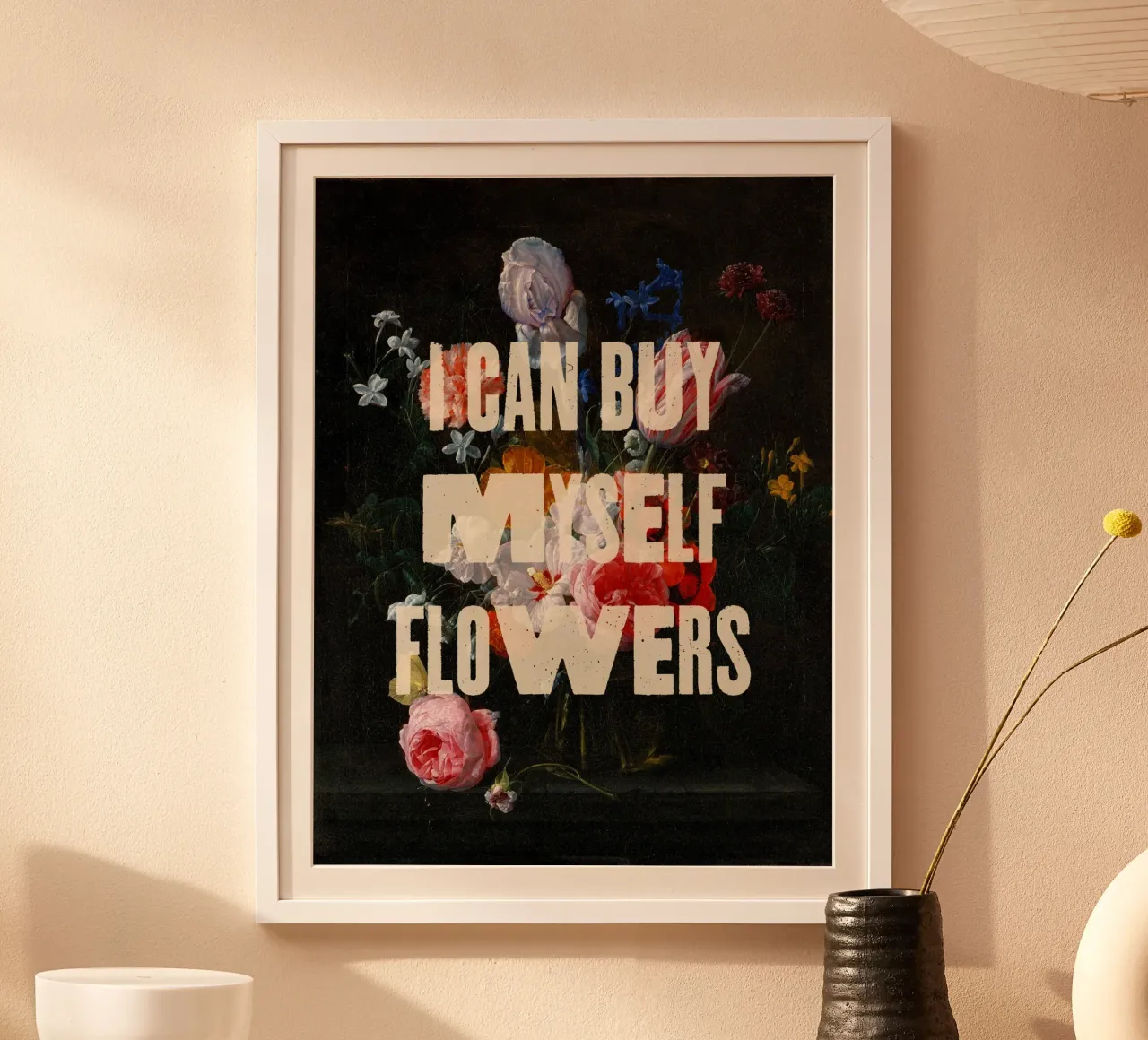 I can buy myself flowers poster con telaio in legno da MsGonzalez