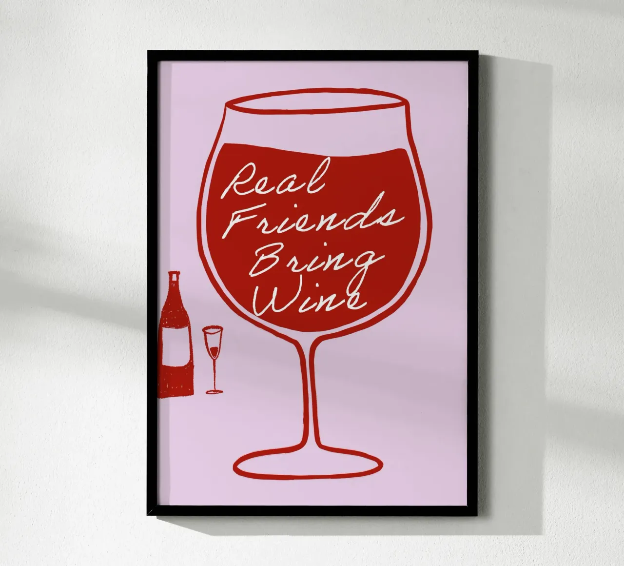 Real Friends Bring Wine poster con telaio in alluminio da Attaboy Dsgn