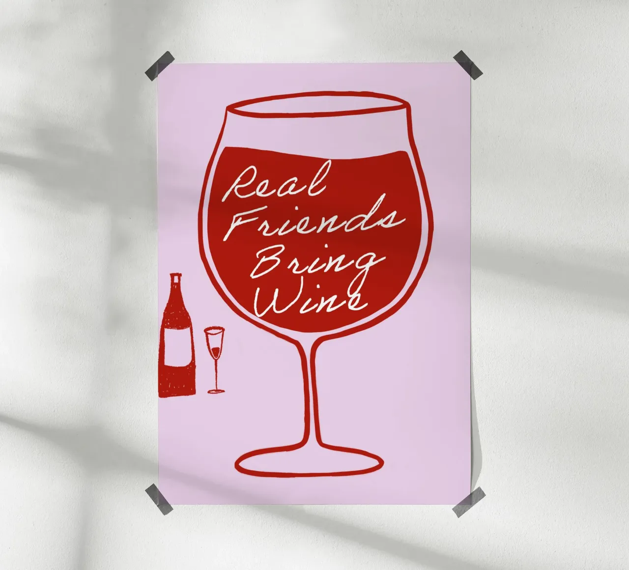 Real Friends Bring Wine poster con telaio in alluminio da Attaboy Dsgn