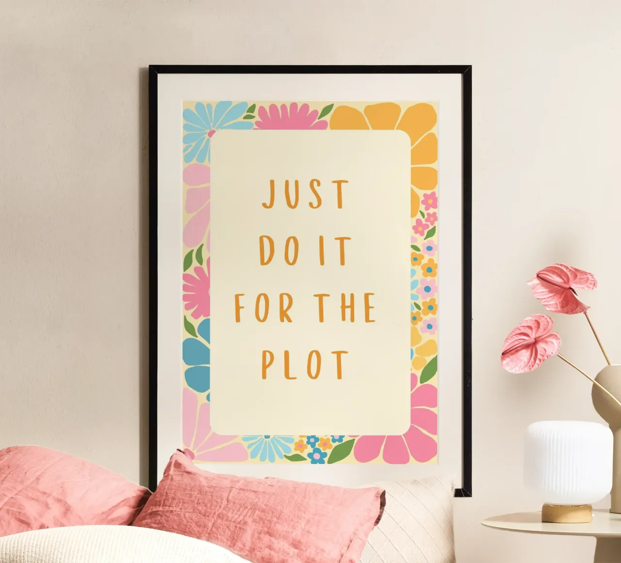 "Just Do It For The Plot" - Affiche d'esthétique florale poster avec cadre en bois de vintagepod