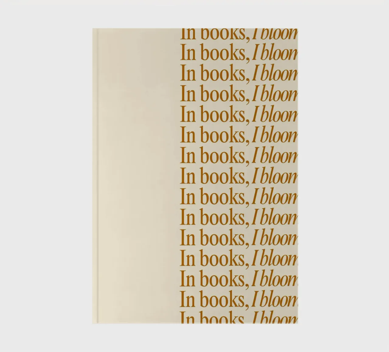 "In Books, I Bloom" - Minimalist Repeating Text Poster notebook by vintagepod