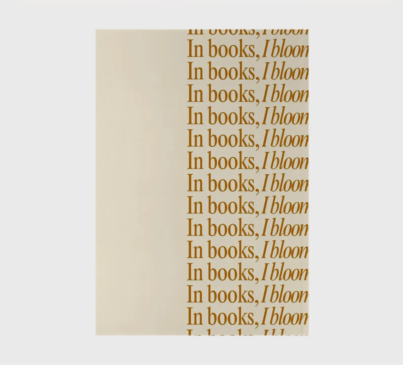 "In Books, I Bloom" - Minimalist Repeating Text Poster notebook by vintagepod