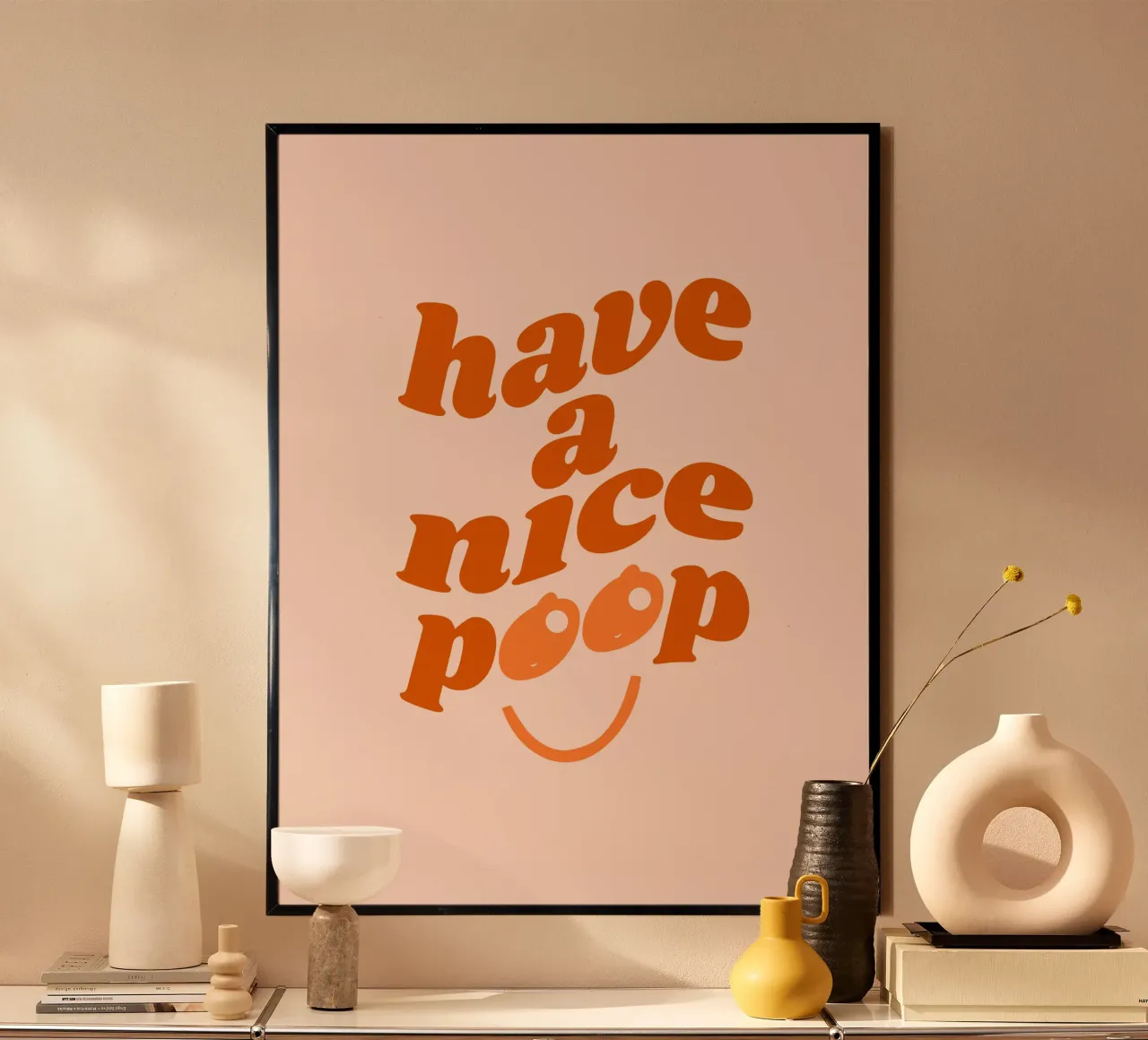 Have a nice poop playful design poster con telaio in legno da dericktype