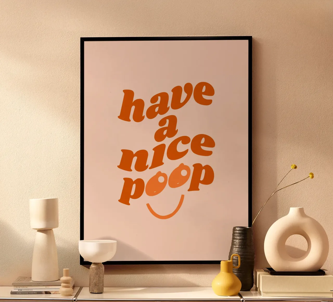 Have a nice poop playful design poster con telaio in legno da dericktype