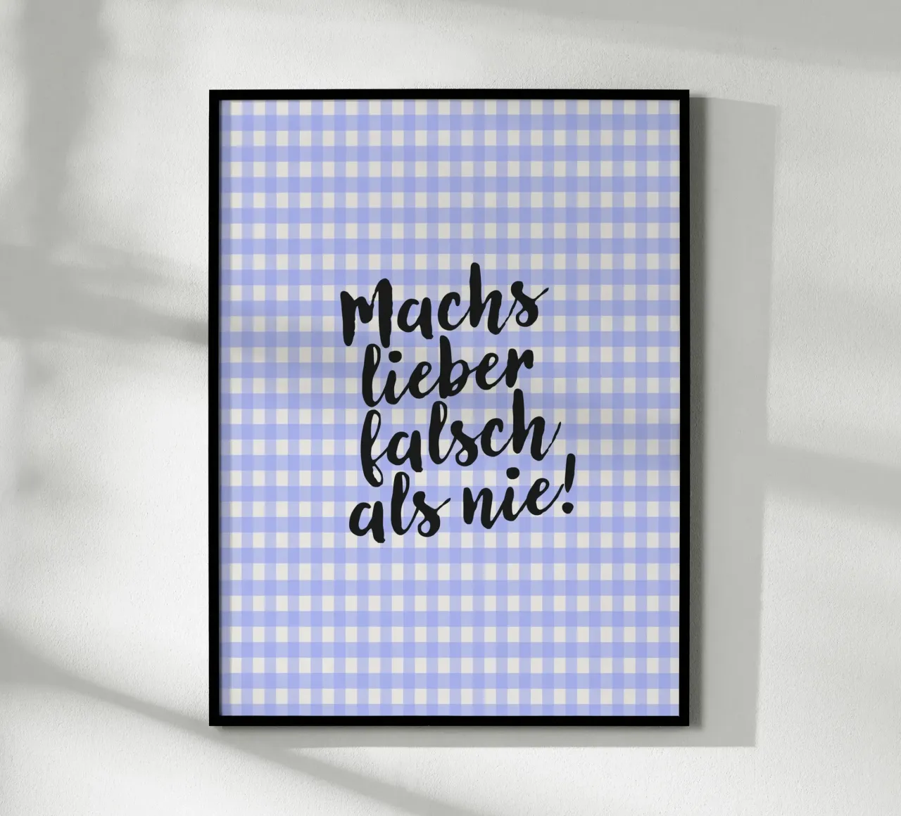 Machs Lieber Falsch als Nie! Poster mit Kunststoffrahmen von Attaboy Dsgn