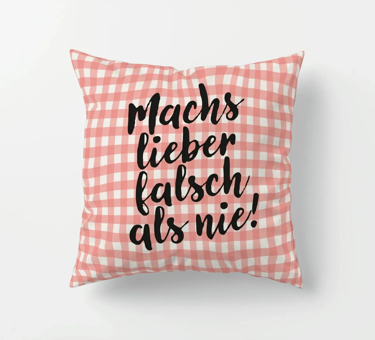 Machs lieber falsch als nie! cuscino da Attaboy Dsgn