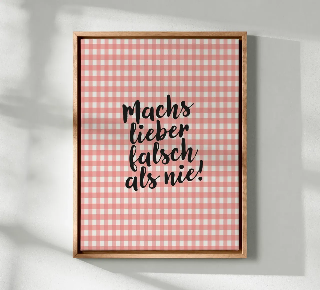 Machs lieber falsch als nie! tela con Cornice a cassetta da Attaboy Dsgn