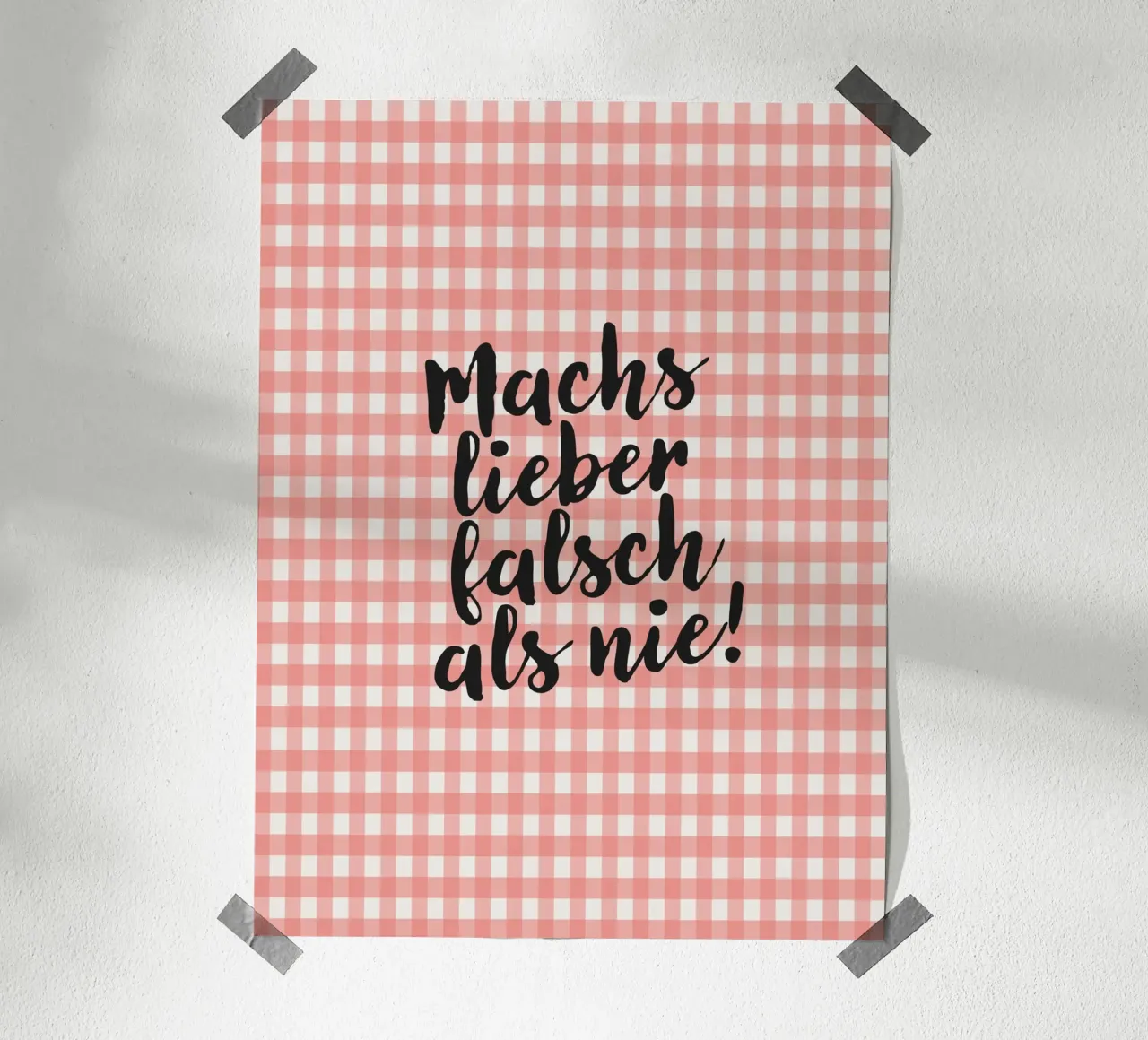 Machs lieber falsch als nie! poster con telaio in plastica da Attaboy Dsgn