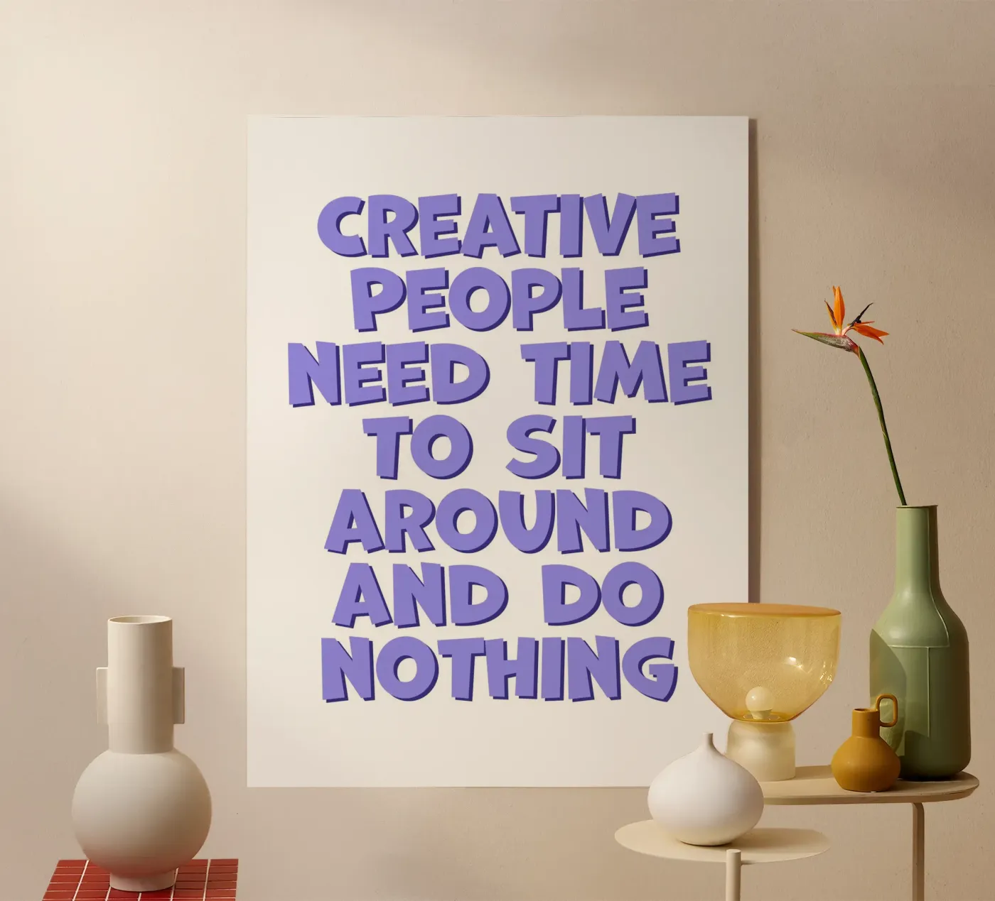 Creative People Need Time Acryl-Glas von Attaboy Dsgn