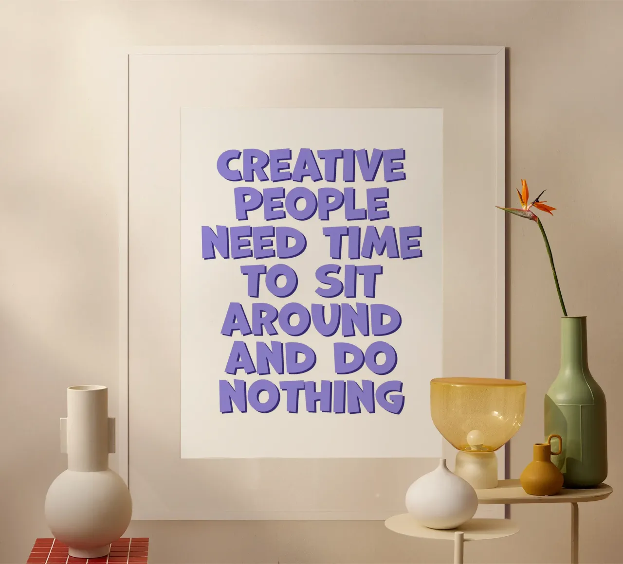 Creative People Need Time poster da Attaboy Dsgn