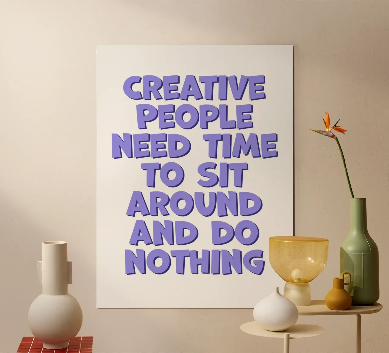 Creative People Need Time poster da Attaboy Dsgn