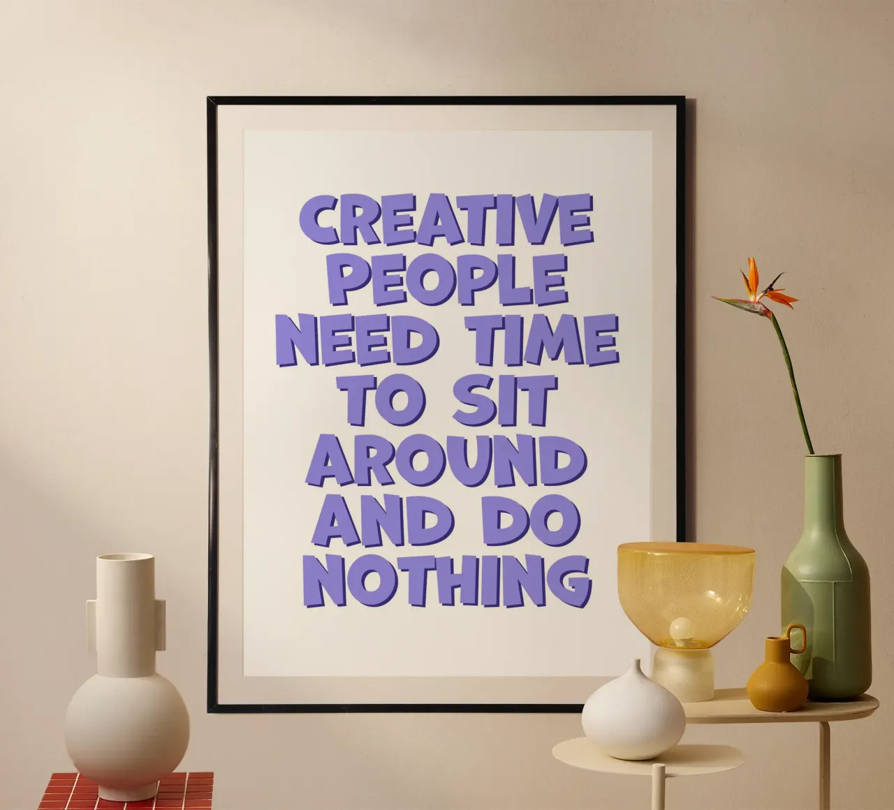 Creative People Need Time poster da Attaboy Dsgn