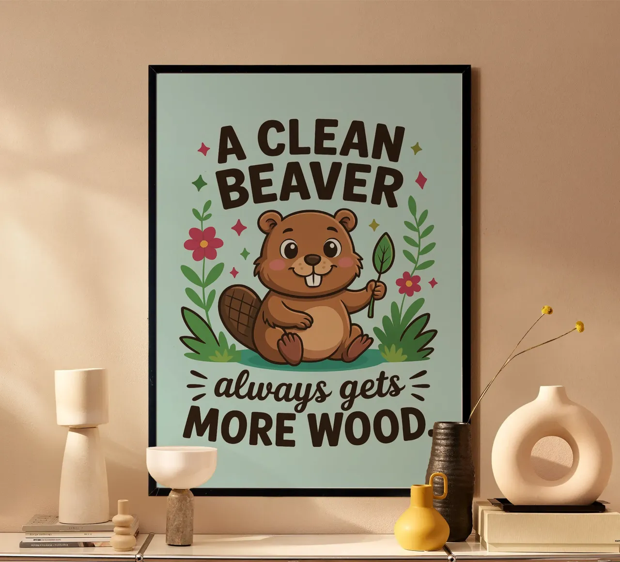 un castoro pulito ottiene sempre più umore poster con telaio in plastica da paroongs