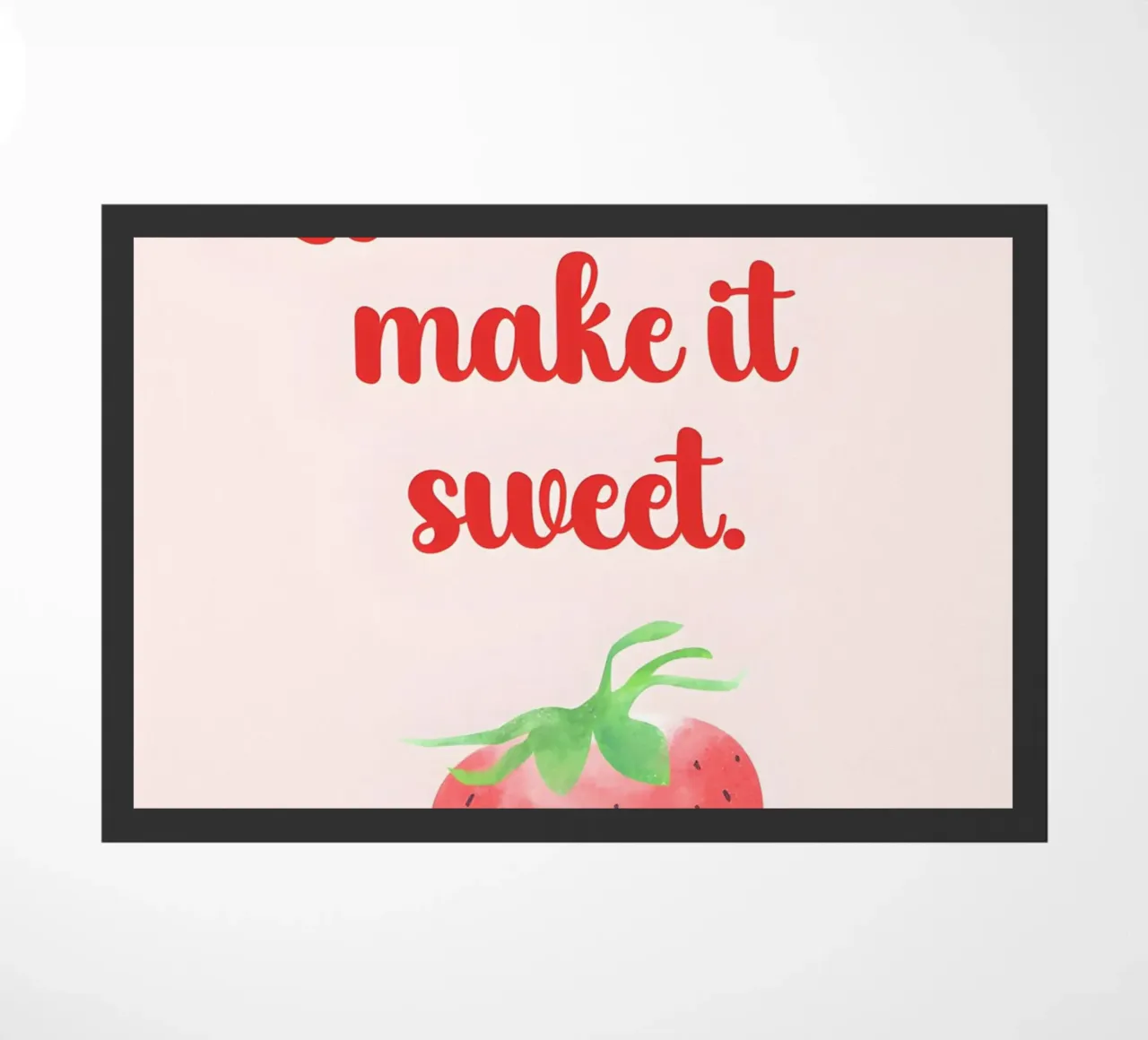 'Life iş short, make it sweet' zerbino da Type & Tape