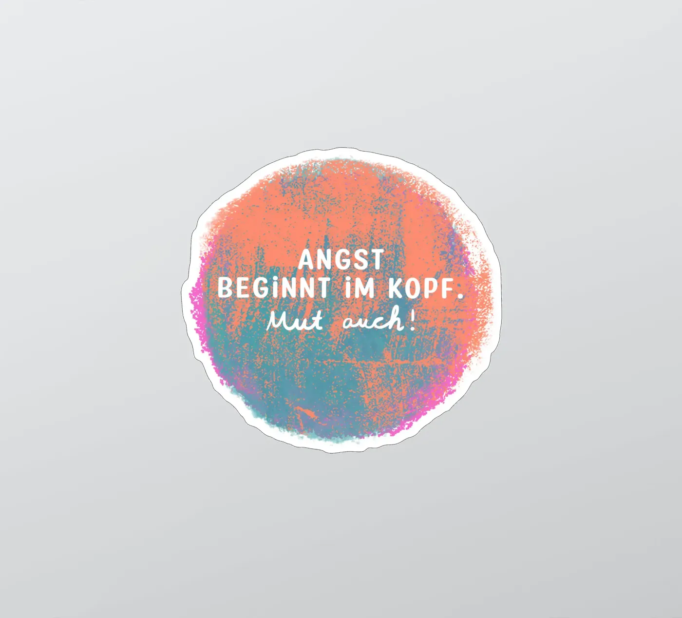 Moed ook! sticker van Julia Reyelt