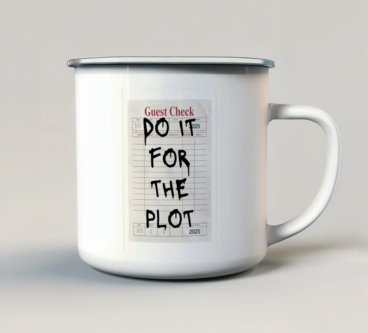 Do It For The Plot - Motivationszitat-Poster Emaille Tasse von vintagepod