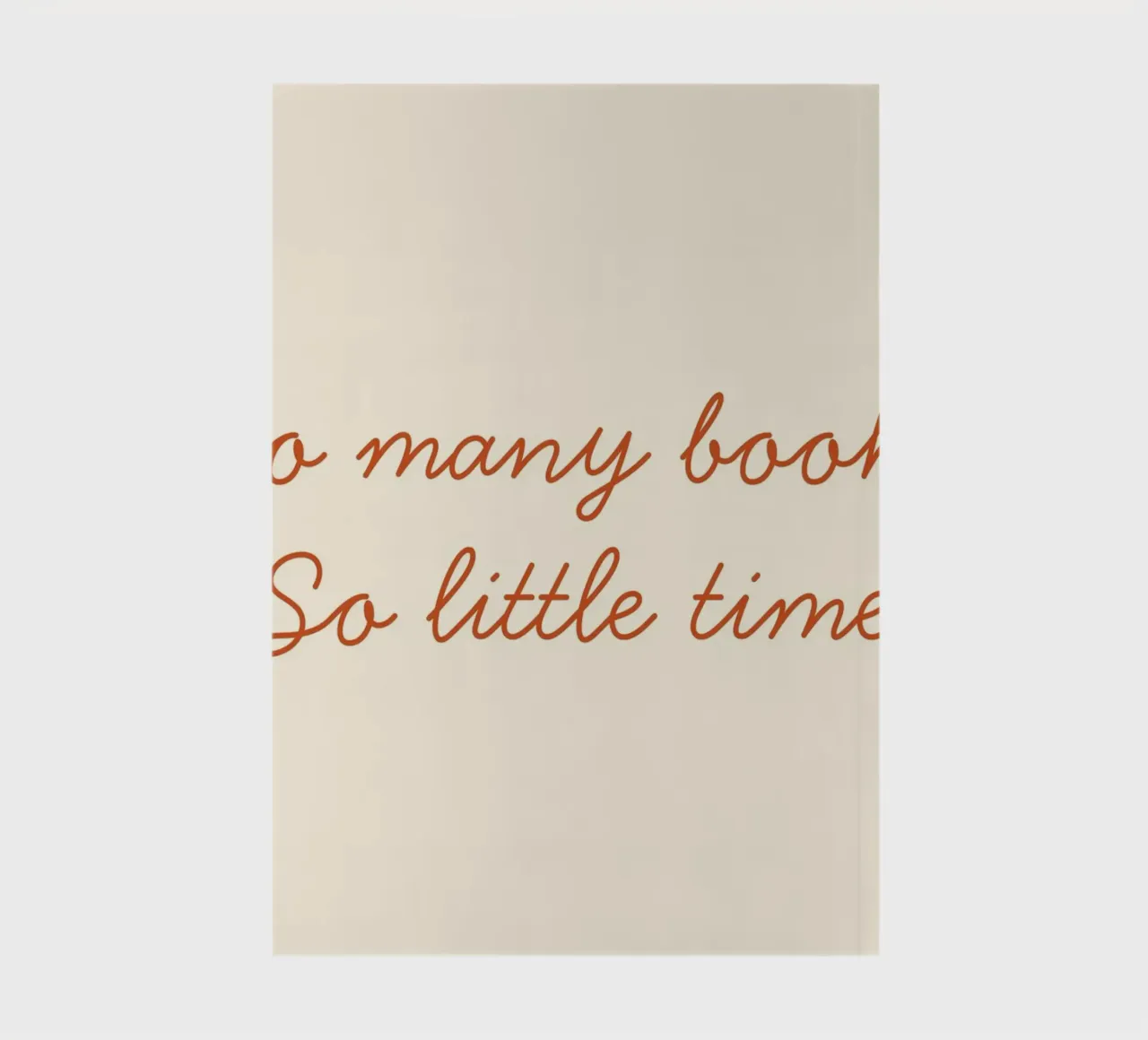 "So Many Books, So Little Time" Script Art Print notebook by vintagepod