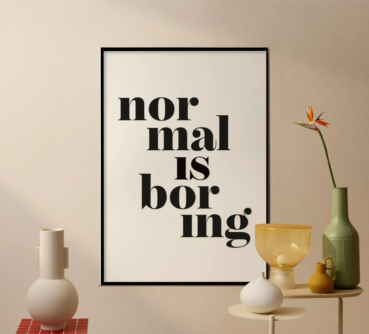 la normalità è noiosa poster con telaio in legno da art quots shop