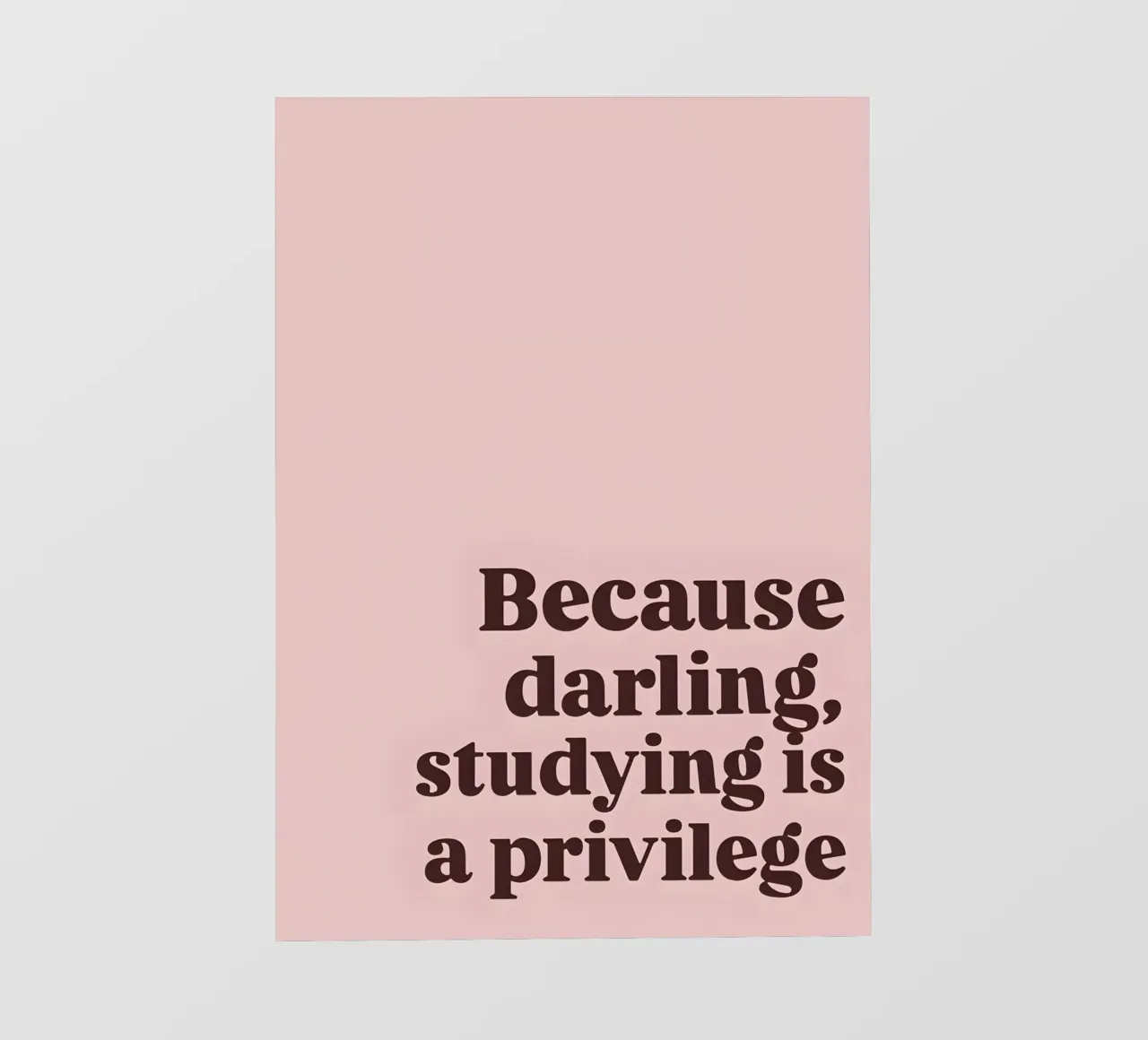 Because darling, studying iş a privilege telo in pvc da Type & Tape