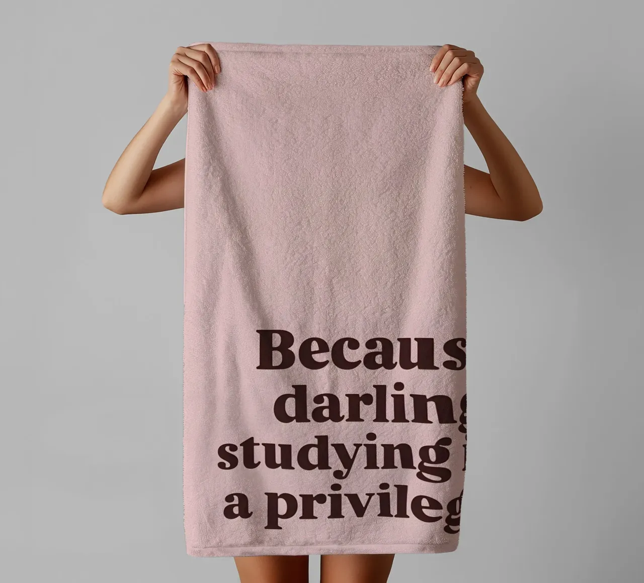 Because darling, studying iş a privilege asciugamano da bagno da Type & Tape