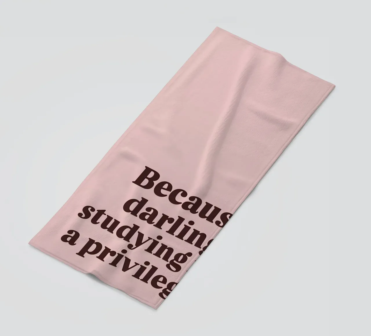 Because darling, studying iş a privilege telo mare da Type & Tape