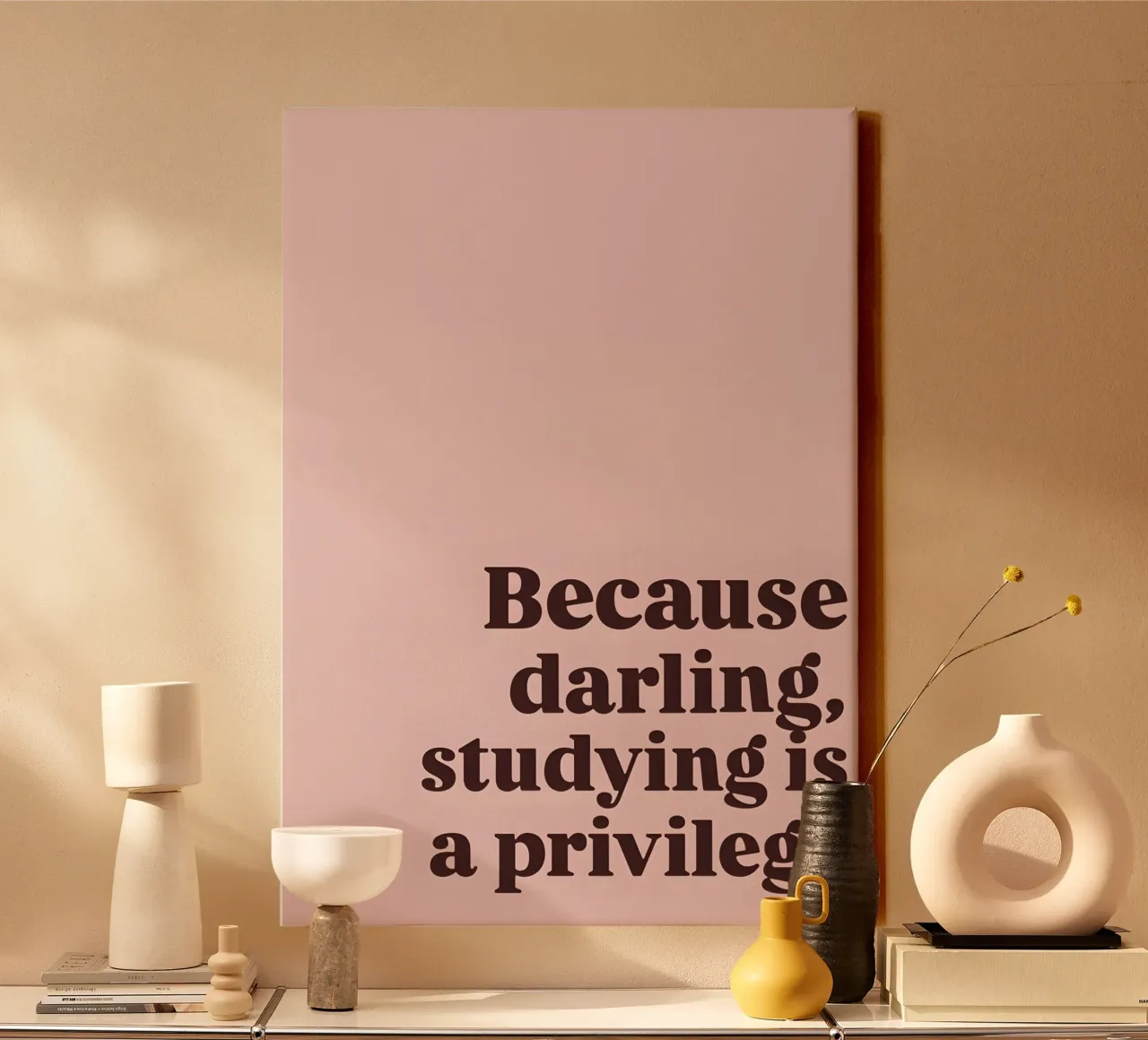 Because darling, studying iş a privilege canvas with Floater frame by Type & Tape