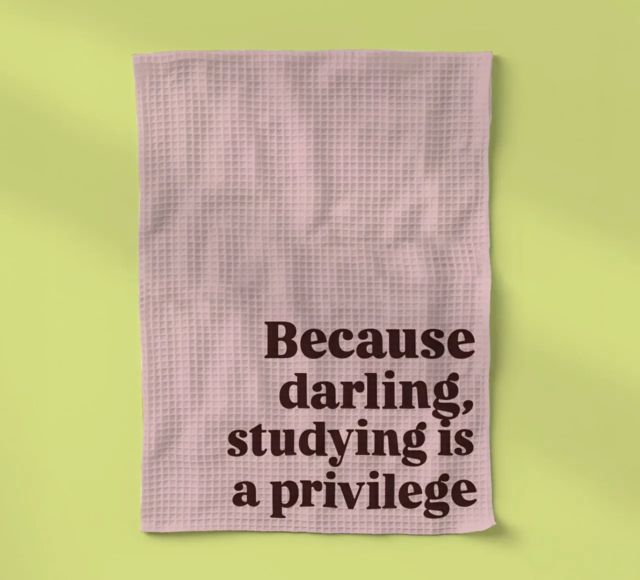 Because darling, studying iş a privilege canovaccio da cucina da Type & Tape