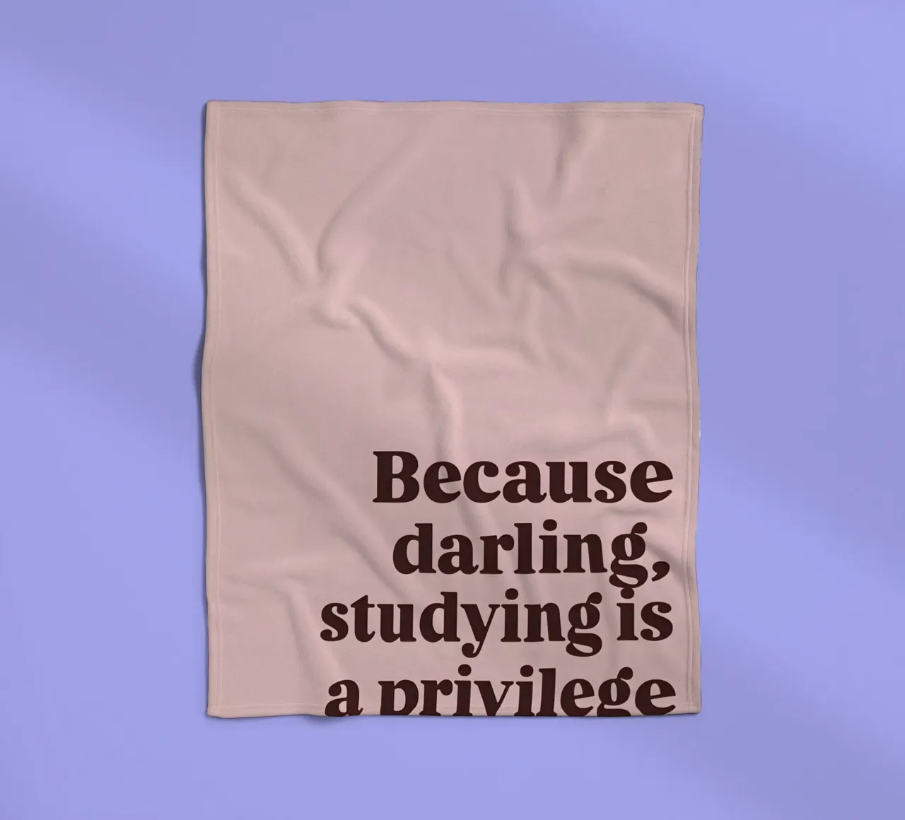 Because darling, studying iş a privilege coperta in pile da Type & Tape