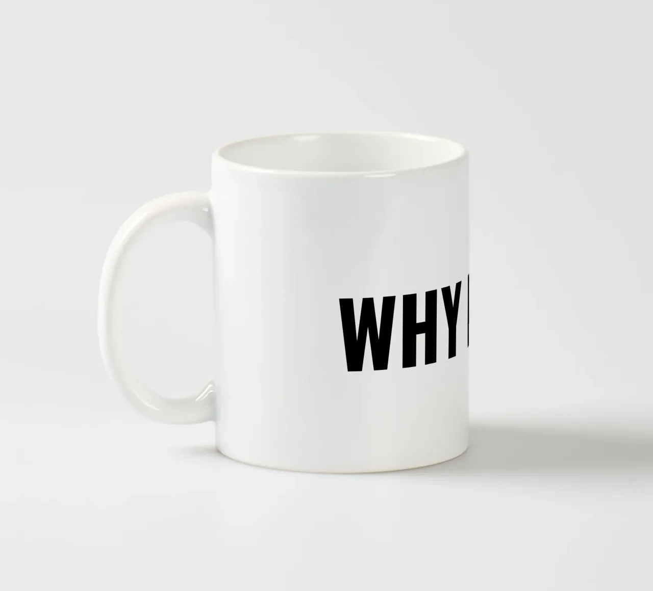 Why not?! simple Text tazza in ceramica da RB-Quotes