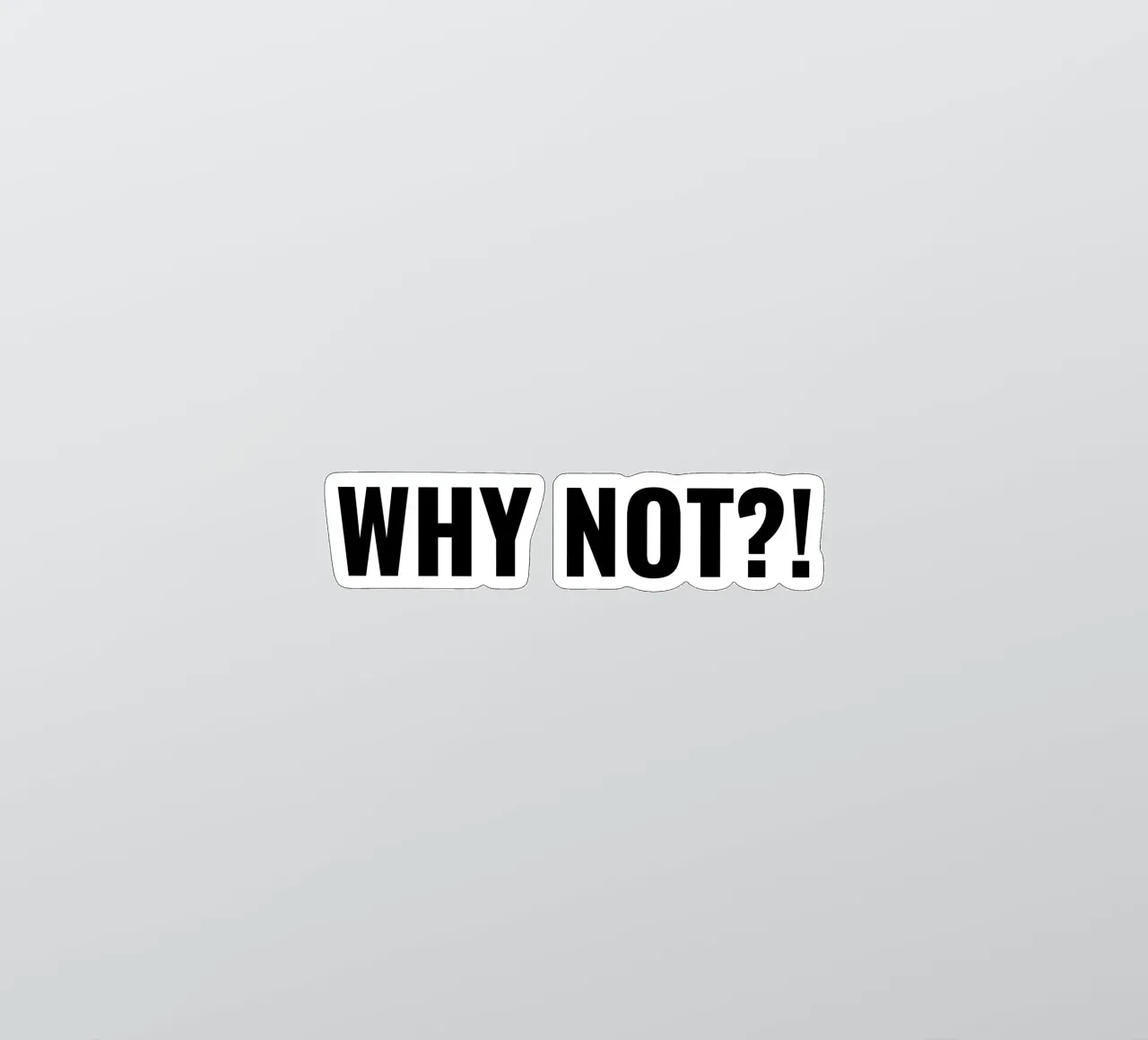 Why not?! simple Text adesivo da RB-Quotes