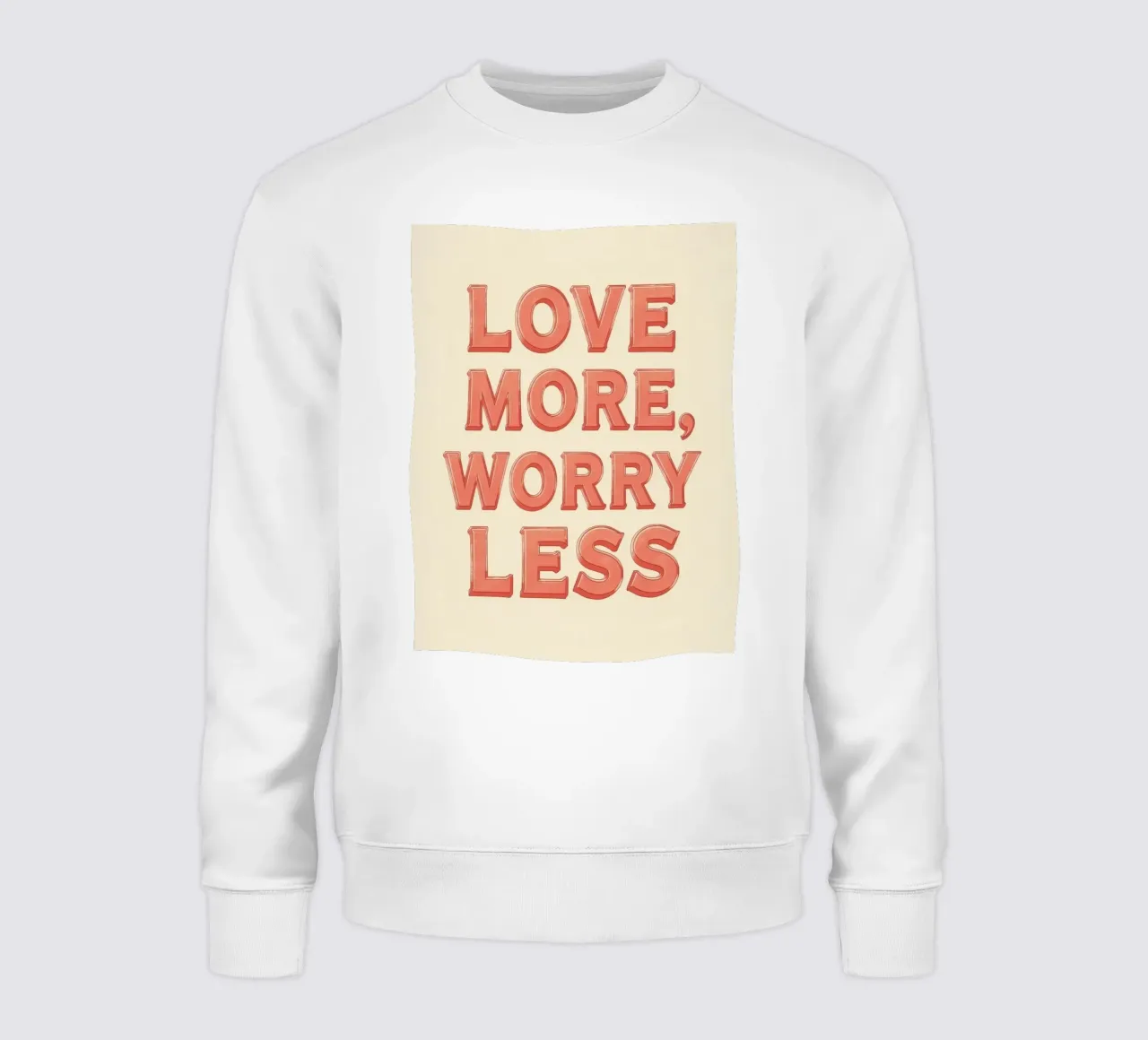 Love More Worry Less Tekstgrafiek sweatshirt van DesignDoodle