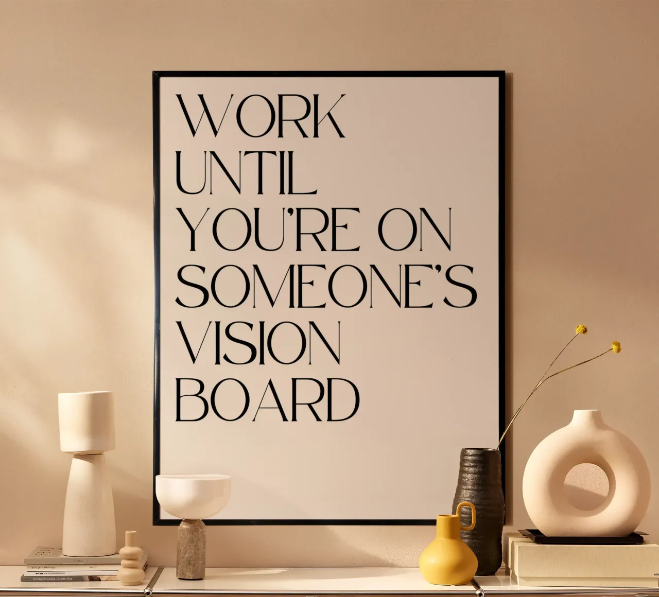 "Work until youre on someone's vision board" poster da Type & Tape