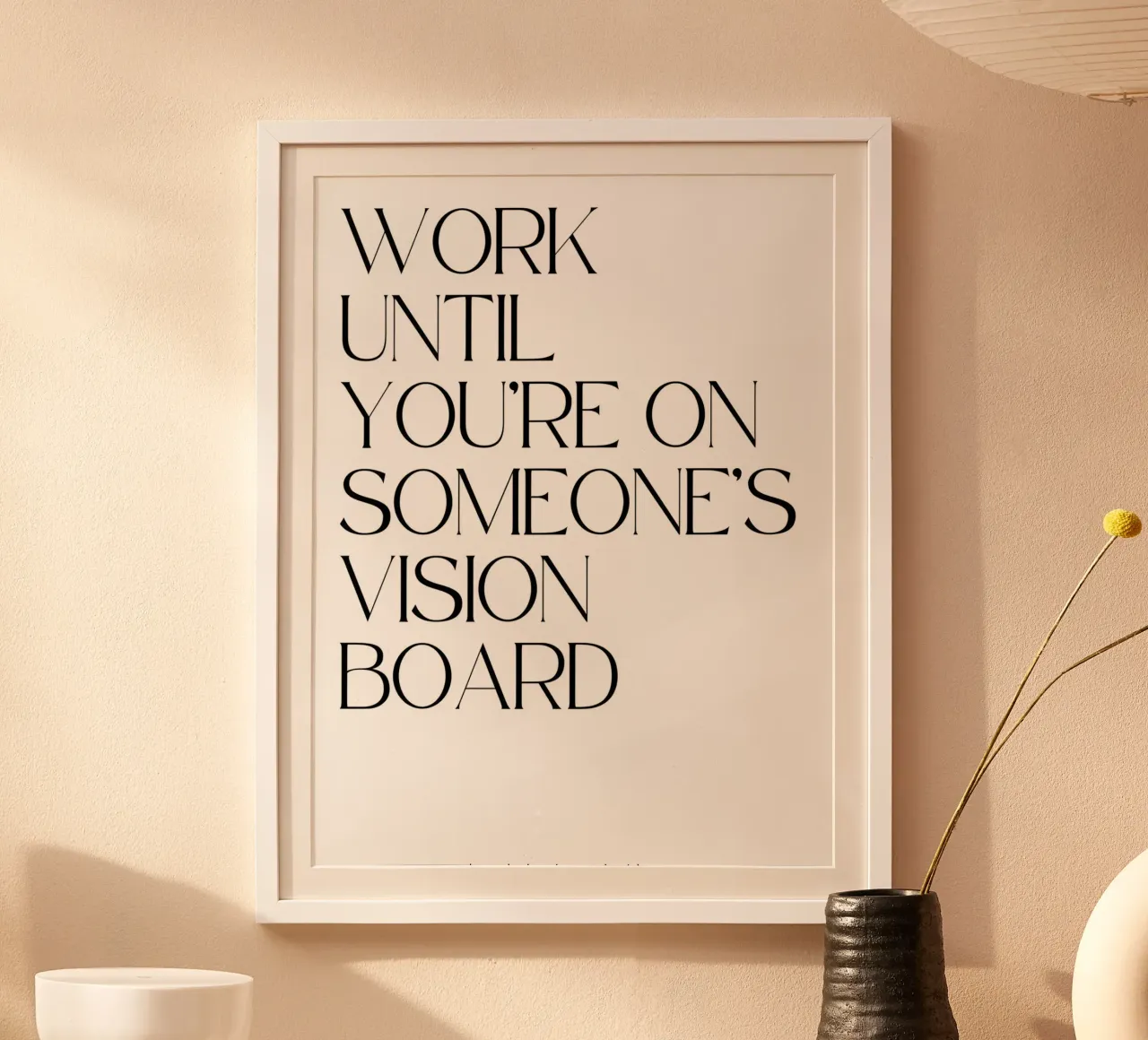"Work until youre on someone's vision board" poster da Type & Tape