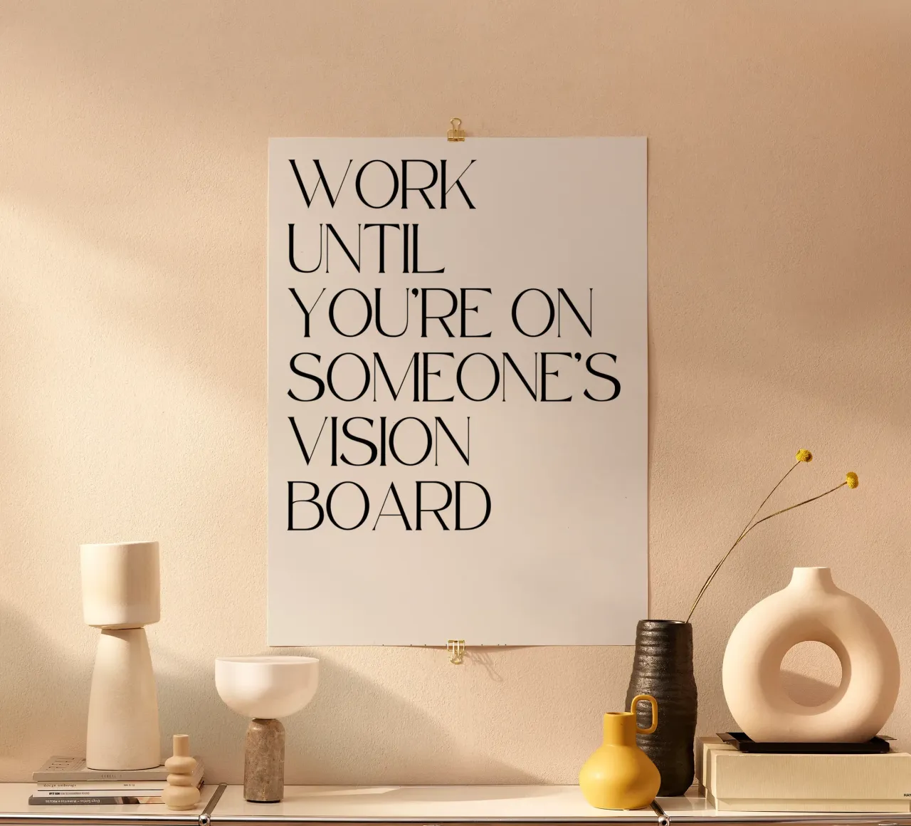 "Work until youre on someone's vision board" poster da Type & Tape