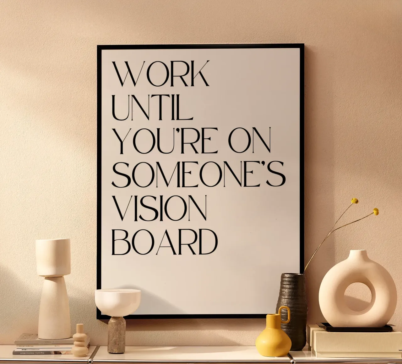 "Work until youre on someone's vision board" poster da Type & Tape