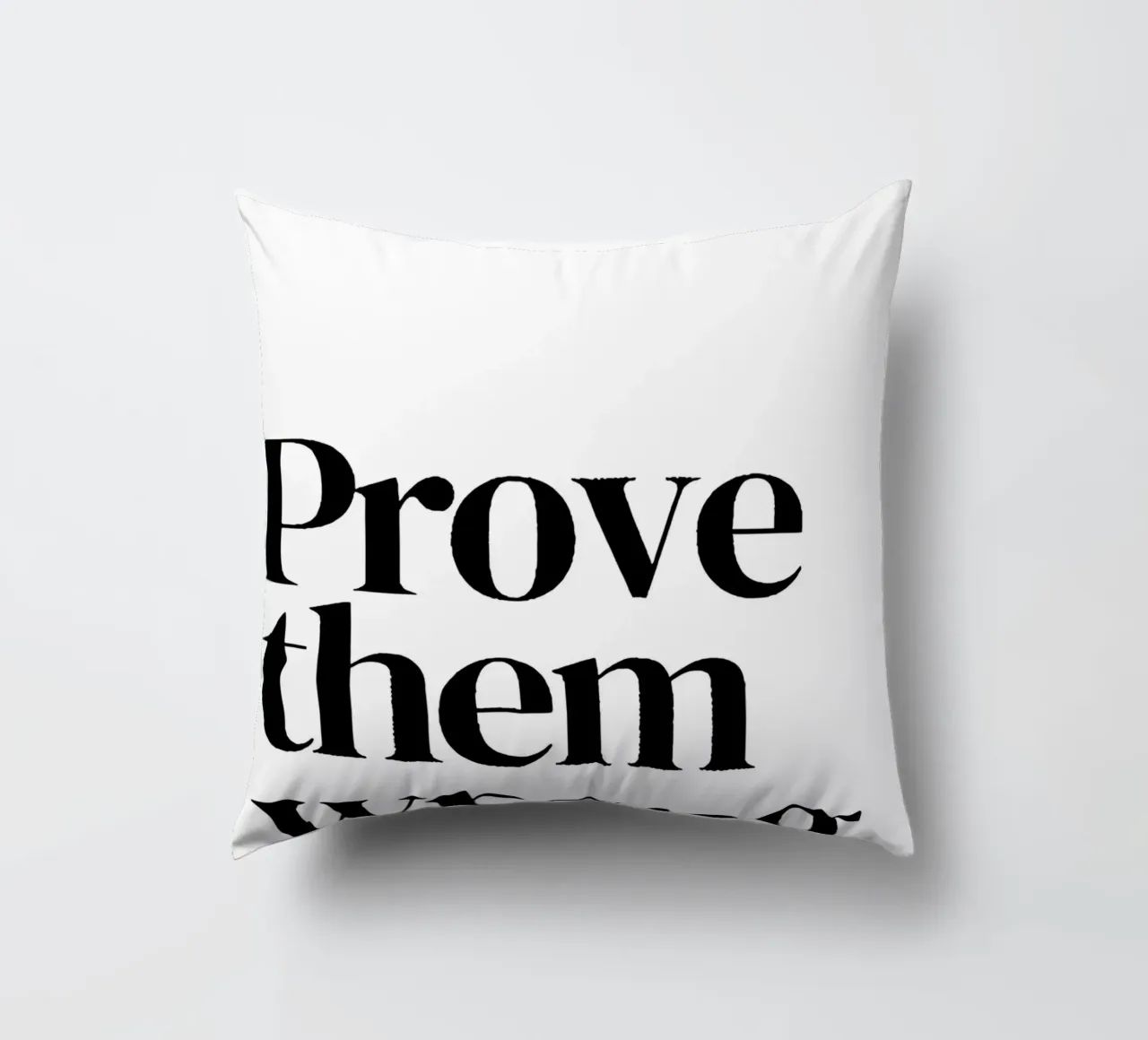 Prove them wrong cuscino da Type & Tape