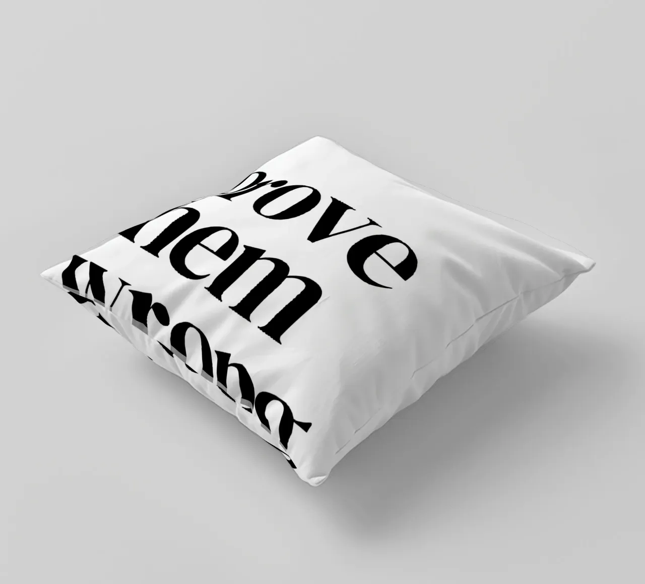 Prove them wrong cuscino da Type & Tape