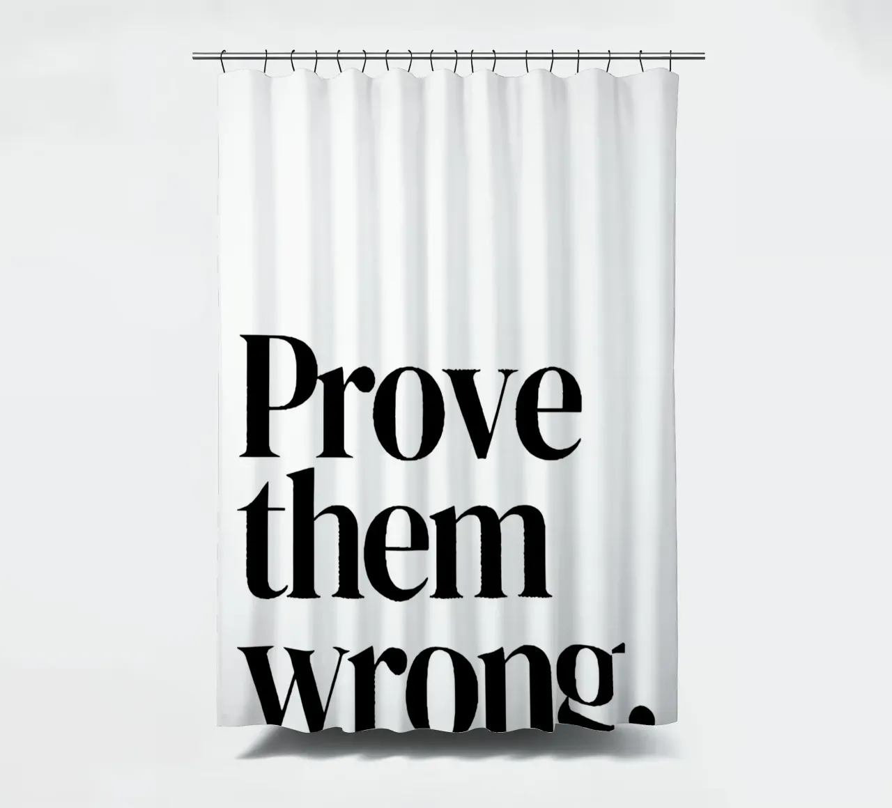 Prove them wrong tenda da doccia da Type & Tape