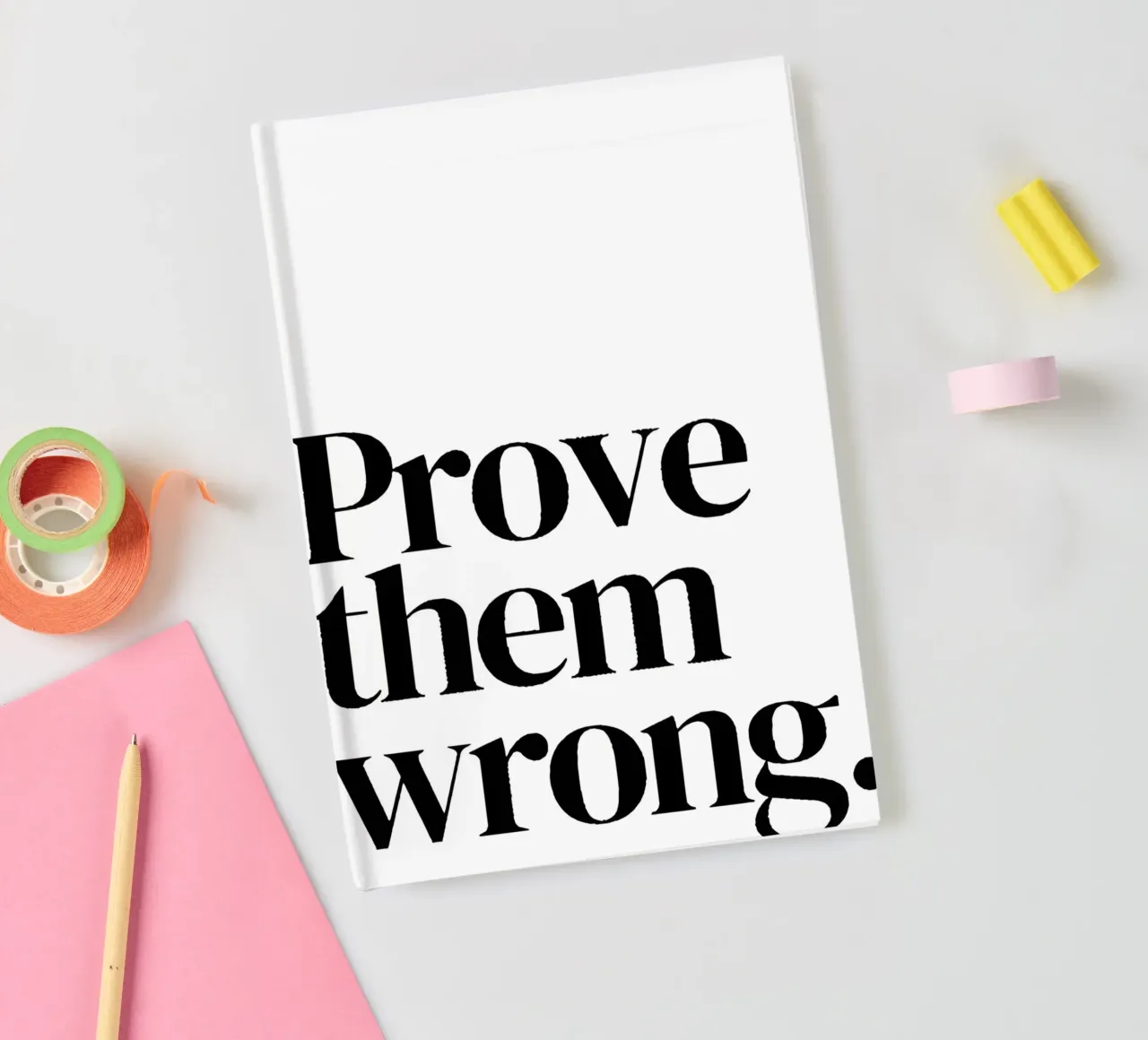 Prove them wrong notebook by Type & Tape