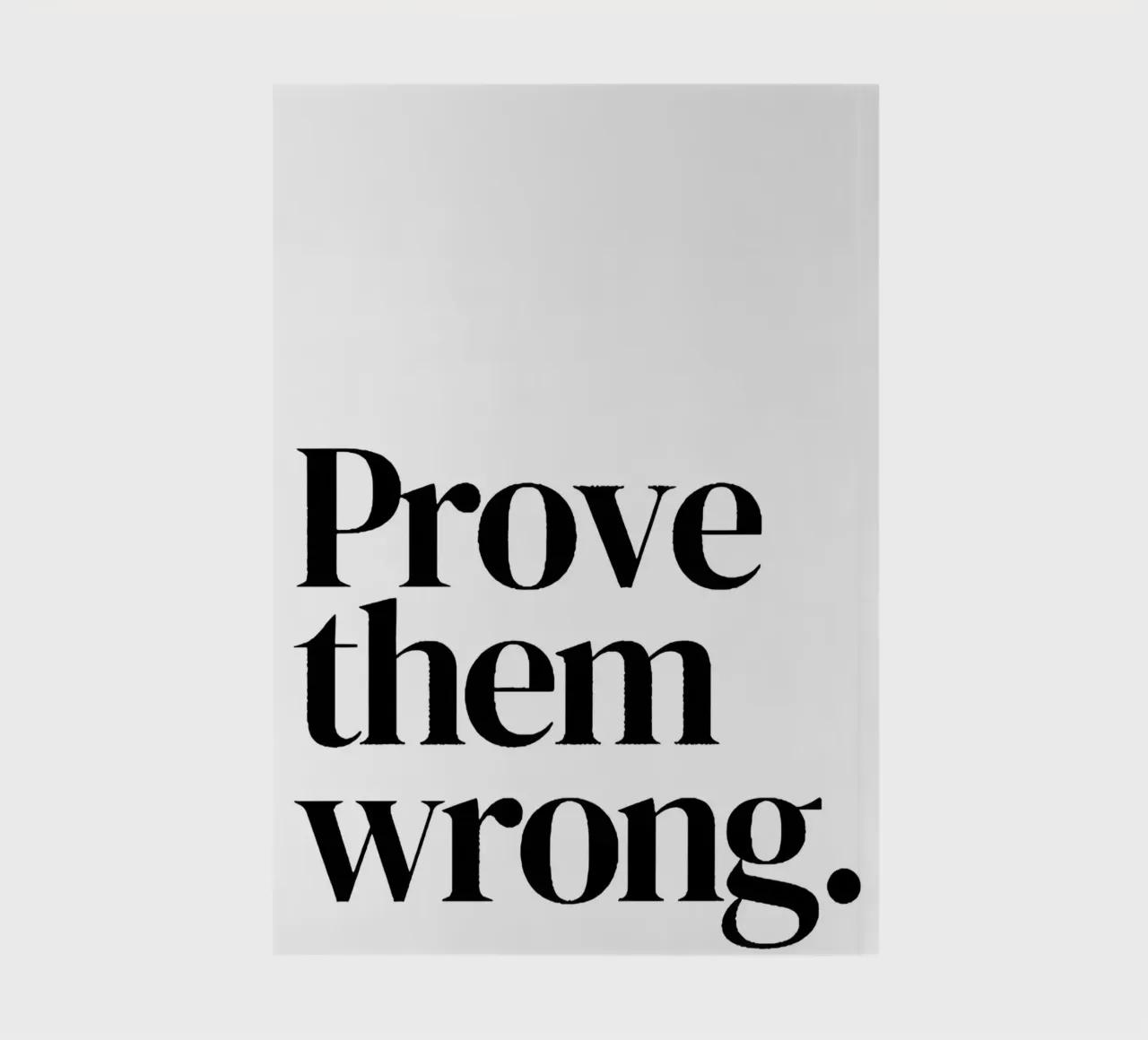 Prove them wrong notebook by Type & Tape