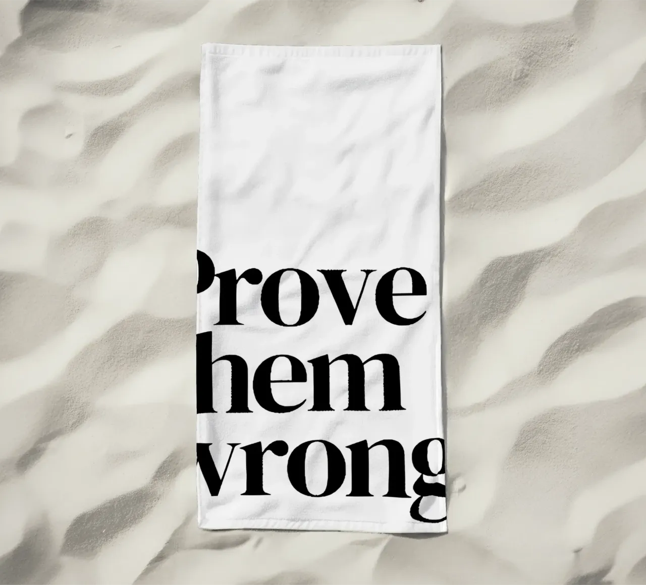 Prove them wrong telo mare da Type & Tape