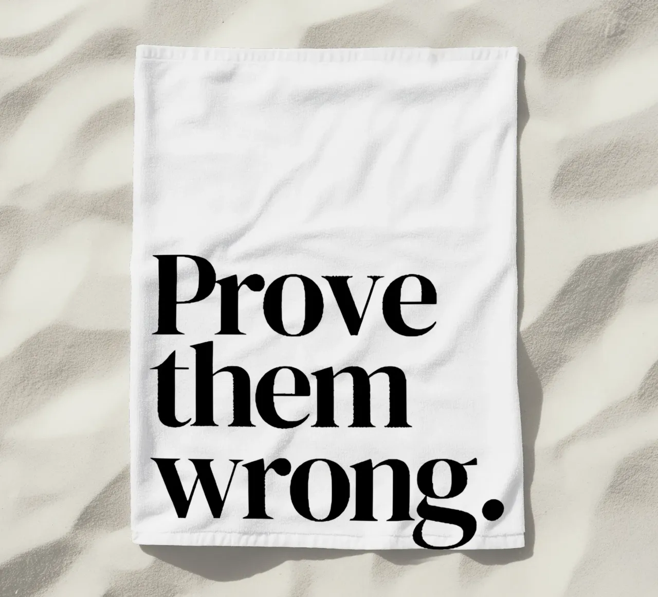 Prove them wrong telo mare da Type & Tape