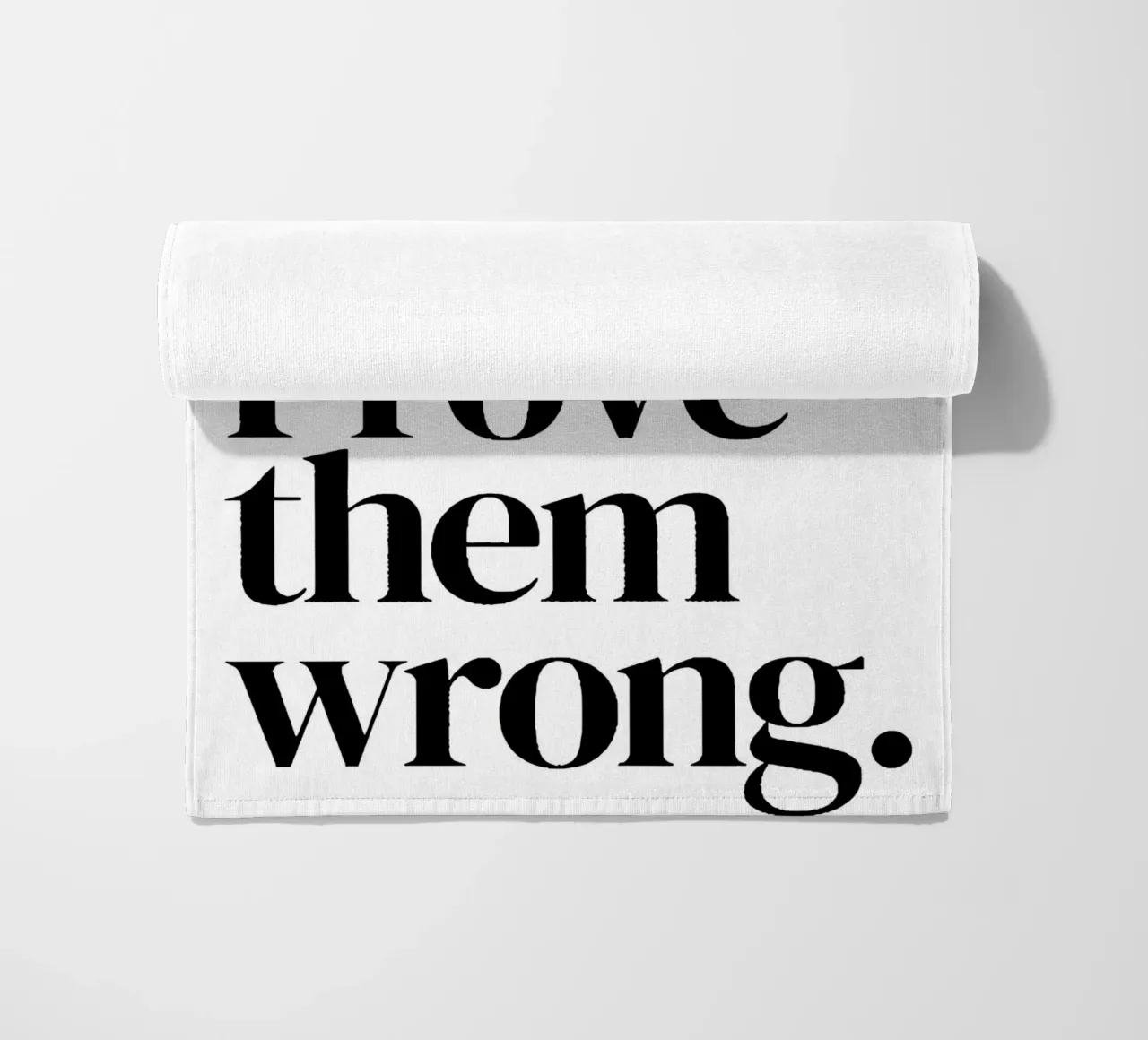 Prove them wrong telo mare da Type & Tape