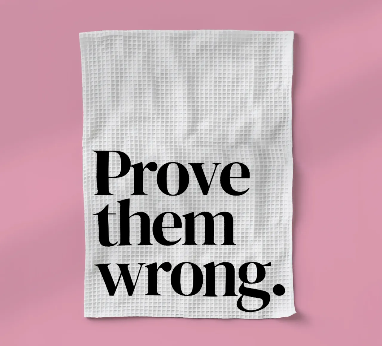 Prove them wrong torchon de Type & Tape