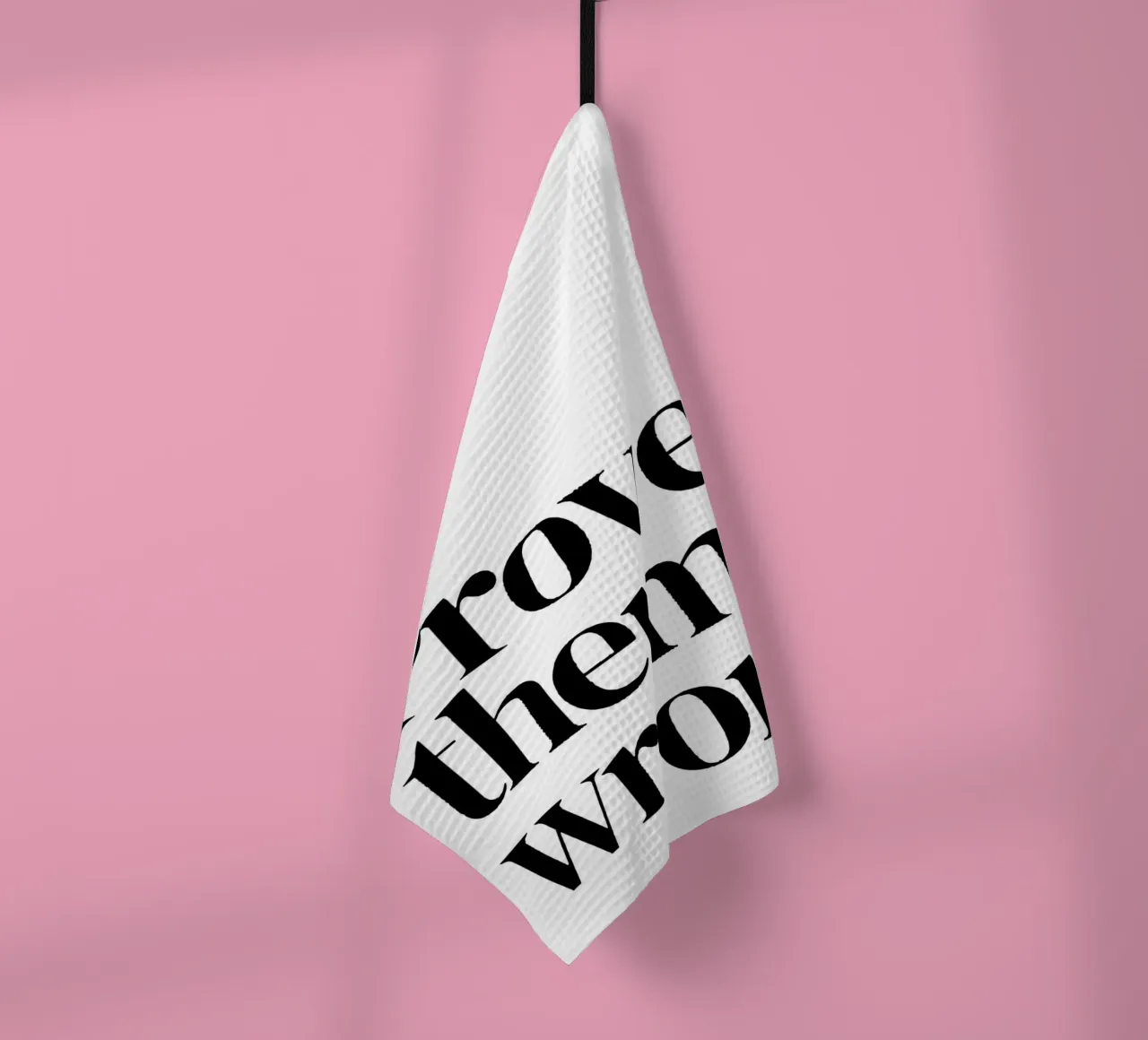 Prove them wrong canovaccio da cucina da Type & Tape