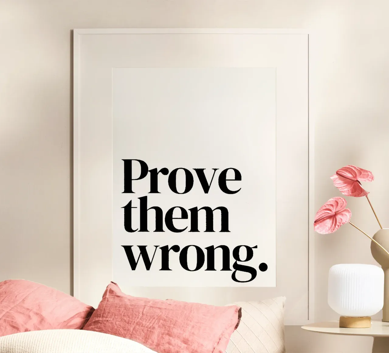 Prove them wrong poster con telaio in alluminio da Type & Tape