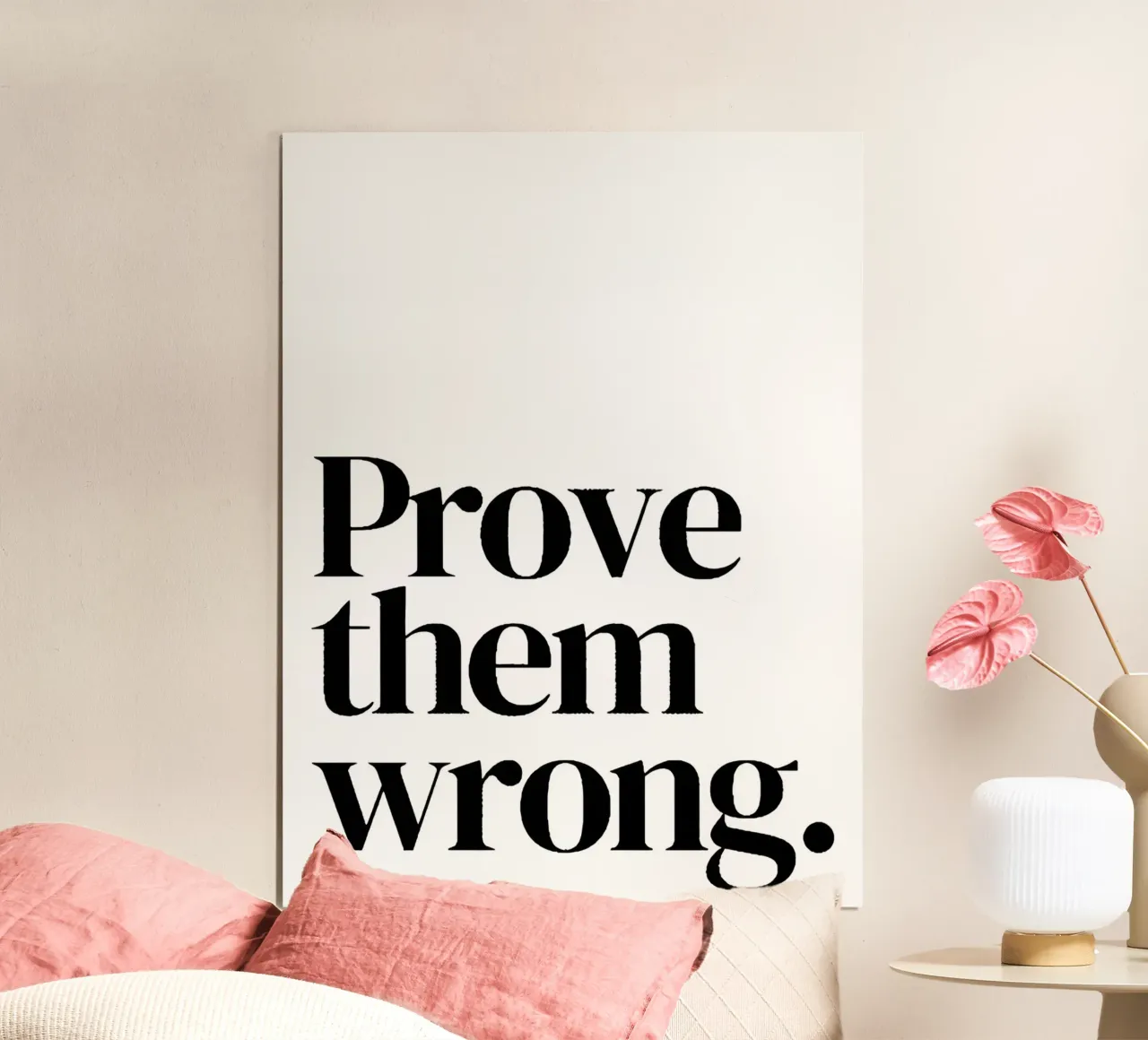 Prove them wrong poster con telaio in alluminio da Type & Tape